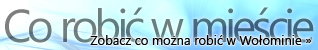 Zobacz co można robić w Wołominie